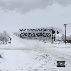 Crossroads (feat. One-Z & Spectre) - Single by MontraOne album reviews, ratings, credits