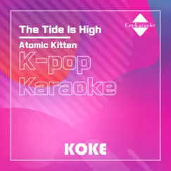 The Tide Is High : Originally Performed By Atomic Kitten (Karaoke Version) Song Lyrics