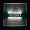 Believer (feat. des hume & NYG) - Single album lyrics, reviews, download
