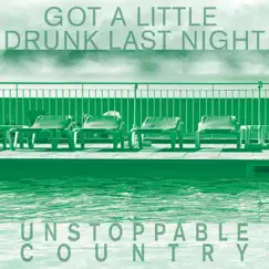 Got a Little Drunk Last Night - Single by Pontoon album reviews, ratings, credits