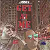 Get at Me (feat. Mete Jones & Blue Jones) - Single album lyrics, reviews, download