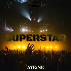 Superstar - Single by Aye1ne album reviews, ratings, credits