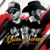 ¿Quién Te Crees? (feat. Calibre 50) - Single album lyrics, reviews, download