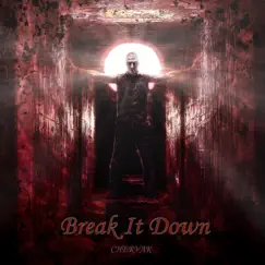 Break It Down - Single by Chervak album reviews, ratings, credits