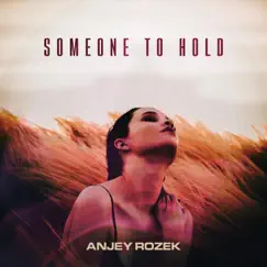 Someone To Hold - Single by AnJey Rozek album reviews, ratings, credits
