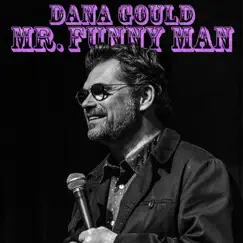 Mr. Funny Man by Dana Gould album reviews, ratings, credits