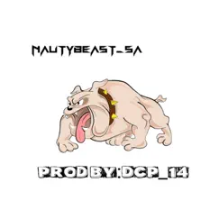 I'm a Dog - Single by NautyBeast_sa album reviews, ratings, credits