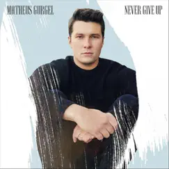 Never Give Up - Single by Matheus Gurgel album reviews, ratings, credits