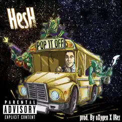 Pop It Off - Single by Hesh album reviews, ratings, credits