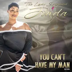 You Can't Have My Man - Single by The Lady Songbird Jinda & Beat Flippa album reviews, ratings, credits