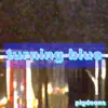 Turning Blue - Single album lyrics, reviews, download