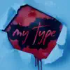 My Type - Single album lyrics, reviews, download