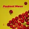 Poukont Mwen - Single album lyrics, reviews, download