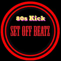 80S Kick - Single by Set Off Beatz album reviews, ratings, credits
