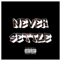 Never Settle - Single by King Buzz & Jay the Icon album reviews, ratings, credits