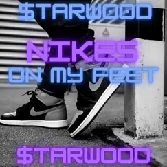 Nikes On My Feet - Single by $tarwood album reviews, ratings, credits