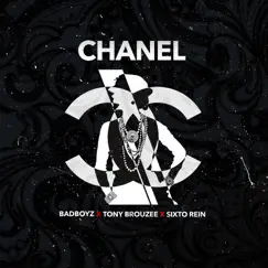 Chanel (feat. Tony Brouzee & Sixto Rein) - Single by BadBoyz album reviews, ratings, credits