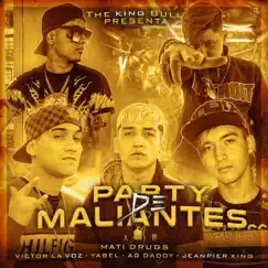 Party de Maliantes (feat. Victor La Voz, Yabel, Ag Daddy & jeanpier king) - Single by Mati Drugs album reviews, ratings, credits