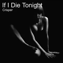 If I Die Tonight (Radio Edit) Song Lyrics