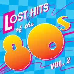 Lost Hits of the 80's, Vol. 2 - All Original Artists & Versions by Various Artists album reviews, ratings, credits
