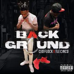 Background - Single (feat. TLE Cinco) - Single by Ceo Flock album reviews, ratings, credits