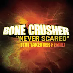 Never Scared (The Takeover Remix - Club Mix) Song Lyrics