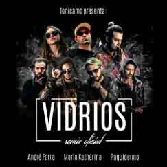 Vidrios (feat. André Farra, María Katherina & Paquidermo) [Remix] Song Lyrics