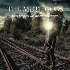 Tardigrades Will Inherit the Earth by The Mute Gods album reviews, ratings, credits