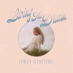 The Dream: Living The Dream (Deluxe) by Hailey Whitters album reviews, ratings, credits