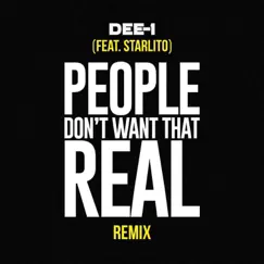 People Don't Want That Real (feat. Starlito) [Remix] - Single by Dee-1 album reviews, ratings, credits