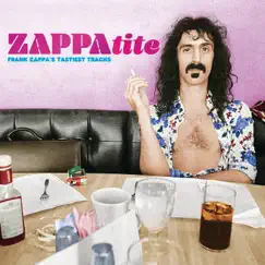 ZAPPAtite: Frank Zappa's Tastiest Tracks by Frank Zappa album reviews, ratings, credits
