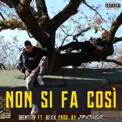 Non si fa così (feat. Bexx) - Single by Identity album reviews, ratings, credits