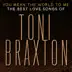You Mean the World to Me: The Best Love Songs of Toni Braxton album cover