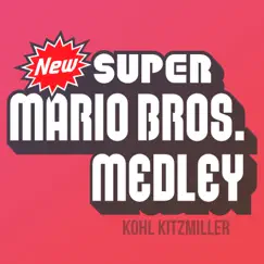 New Super Mario Bros. Medley - EP by Kohl Kitzmiller album reviews, ratings, credits