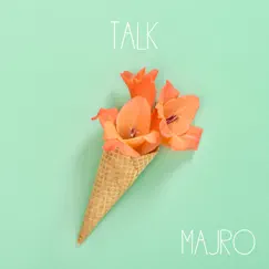 Talk - Single by MAJRO album reviews, ratings, credits