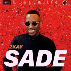 Sade - Single by Mr 2kay album reviews, ratings, credits