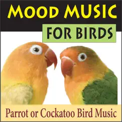 Mood Music for Birds (Parrot or Cockatoo Bird Music) by Pure Pianogonia album reviews, ratings, credits