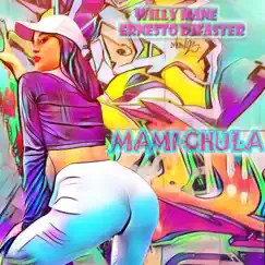 Mami Chula - Single by Willy Mane album reviews, ratings, credits