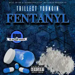 Fentanyl by Trillest Youngin' album reviews, ratings, credits