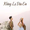 Không Lạ Đâu Em album lyrics, reviews, download