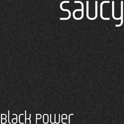 Black Power - Single by Saucy album reviews, ratings, credits