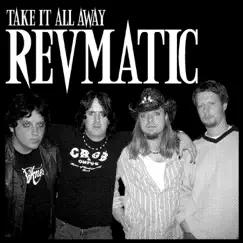 Take It All Away - Single by Revmatic album reviews, ratings, credits