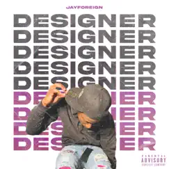 Designer - Single by JayForeign album reviews, ratings, credits