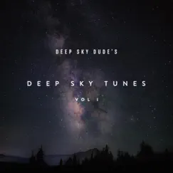 Deep Sky Tunes Volume 1 by Deep Sky Dude album reviews, ratings, credits