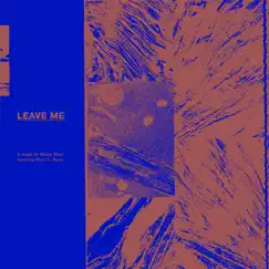 Leave Me (feat. Marc E. Bassy) - Single by Skizzy Mars album reviews, ratings, credits