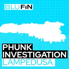 Lampedusa (Remixes) - EP by Phunk Investigation album reviews, ratings, credits