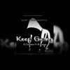 Keep Goin' (feat. B Money) - Single album lyrics, reviews, download