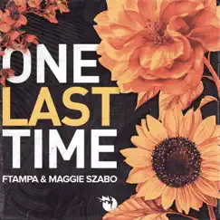 One Last Time - Single by FTampa & Maggie Szabo album reviews, ratings, credits