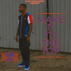 Make It to the Top - Single by Playa Potna Lil Murf album reviews, ratings, credits
