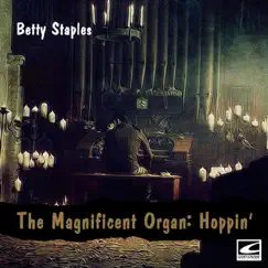 The Magnificent Organ: Hoppin' by Betty Staples album reviews, ratings, credits